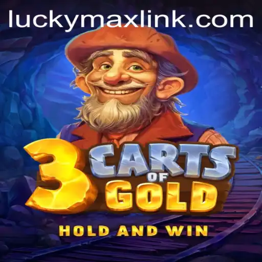 Exploring the Exciting World of 3CartsOfGold: An Engaging Adventure with LUCKYMAX Link
