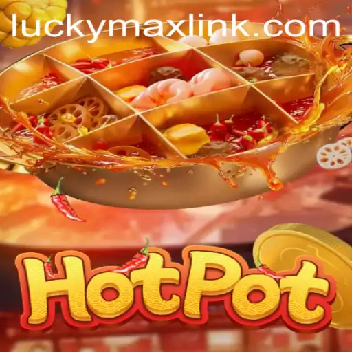 Discover the Exciting World of Hotpot: The Newest Game Craze